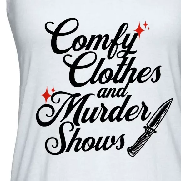 Comfy Clothes And Murder Shows Ladies Essential Flowy Tank