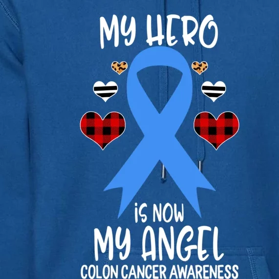 Colon Cancer Awareness Remembrance Hero Is Now My Angel Gift Premium Hoodie