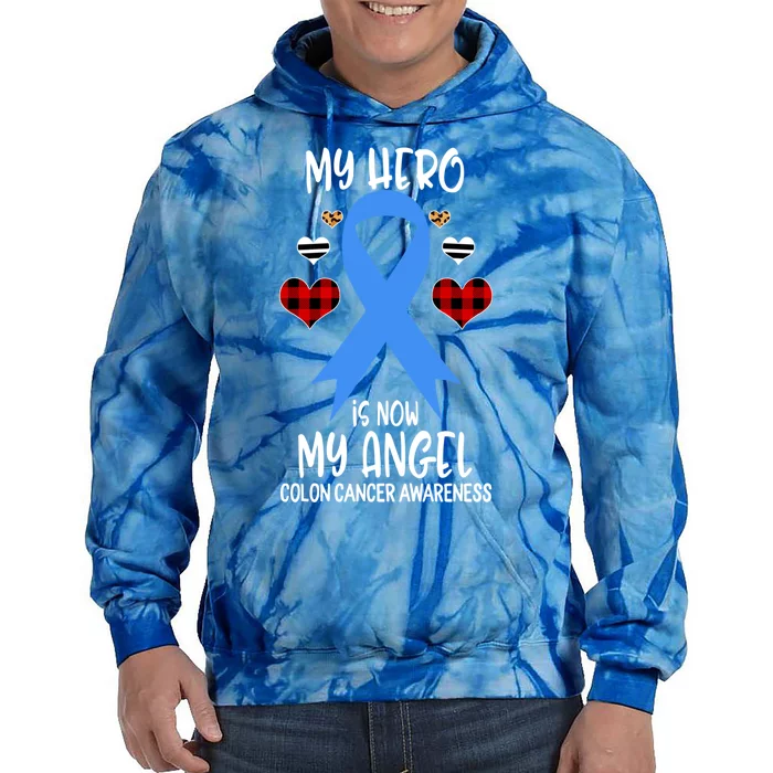 Colon Cancer Awareness Remembrance Hero Is Now My Angel Gift Tie Dye Hoodie