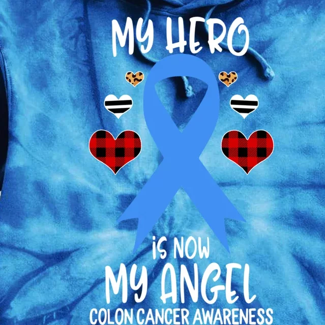 Colon Cancer Awareness Remembrance Hero Is Now My Angel Gift Tie Dye Hoodie