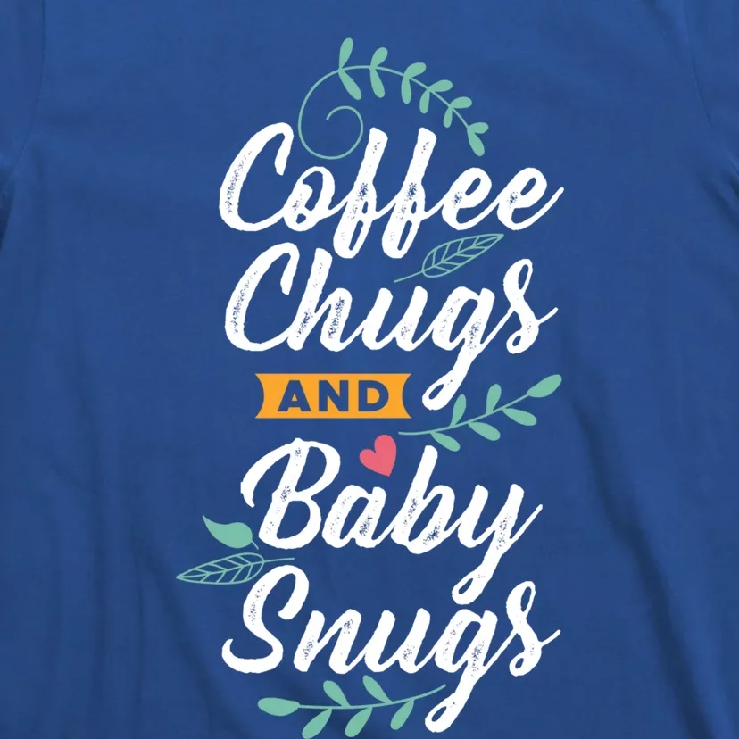 Coffee Chugs And Snugs Sitter Great Gift T-Shirt