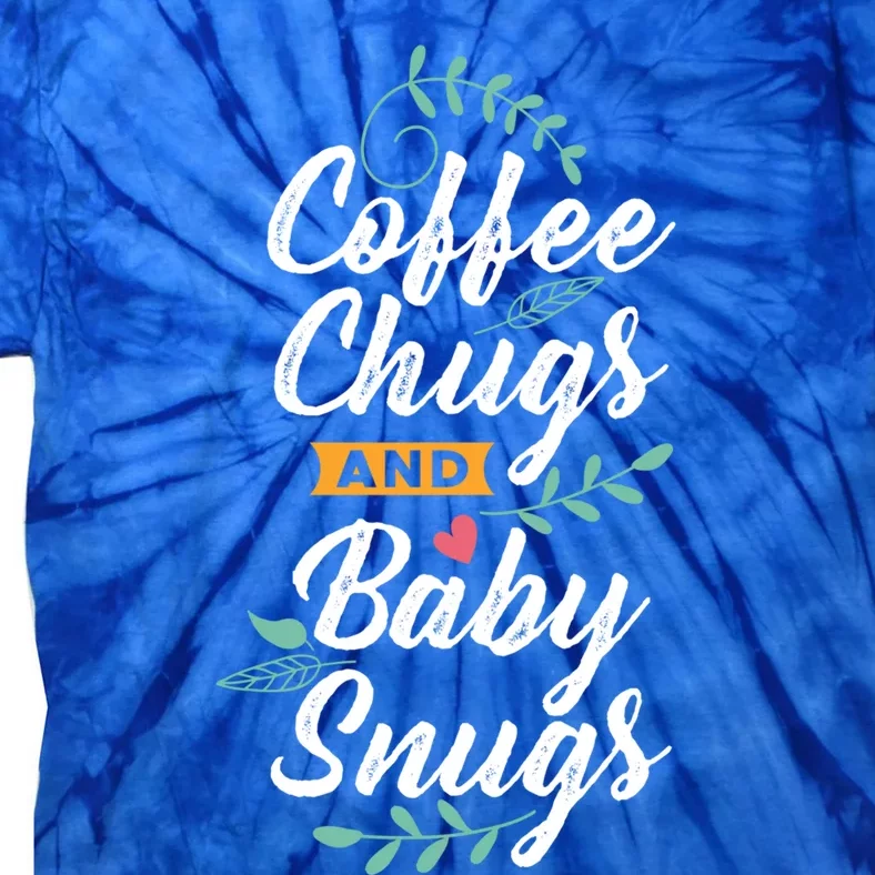 Coffee Chugs And Snugs Sitter Great Gift Tie-Dye T-Shirt