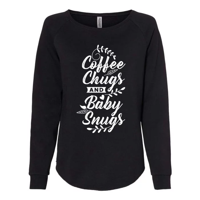 Coffee Chugs And Snugs Sitter Gift Womens California Wash Sweatshirt