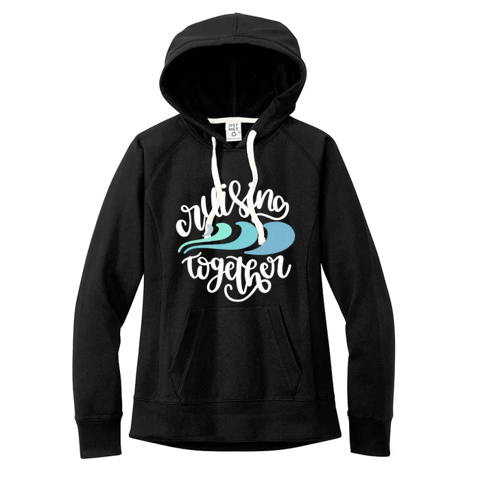 Couple Cruise Anniversary Honeymoon Gift Cruising Together Gift Women's Fleece Hoodie