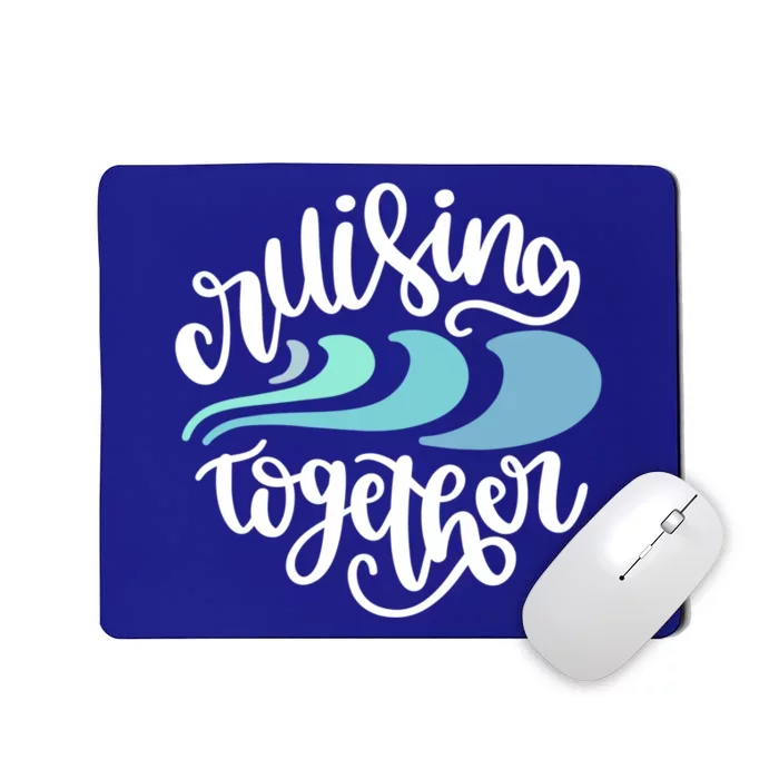 Couple Cruise Anniversary Honeymoon Gift Cruising Together Gift Mousepad