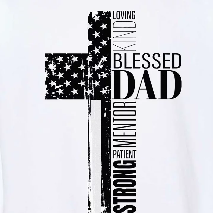 Cool Christian Blessed Dad Cross American Flag Fathers Day Garment-Dyed Sweatshirt