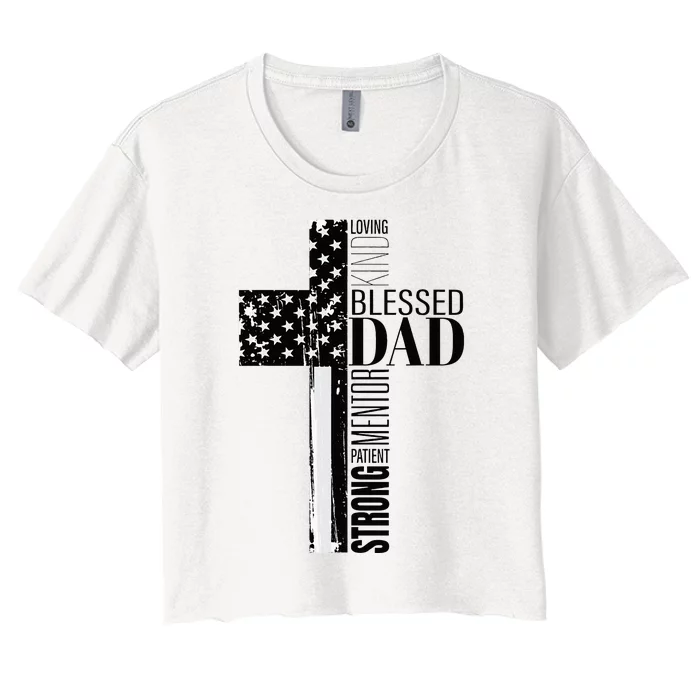 Cool Christian Blessed Dad Cross American Flag Fathers Day Women's Crop Top Tee