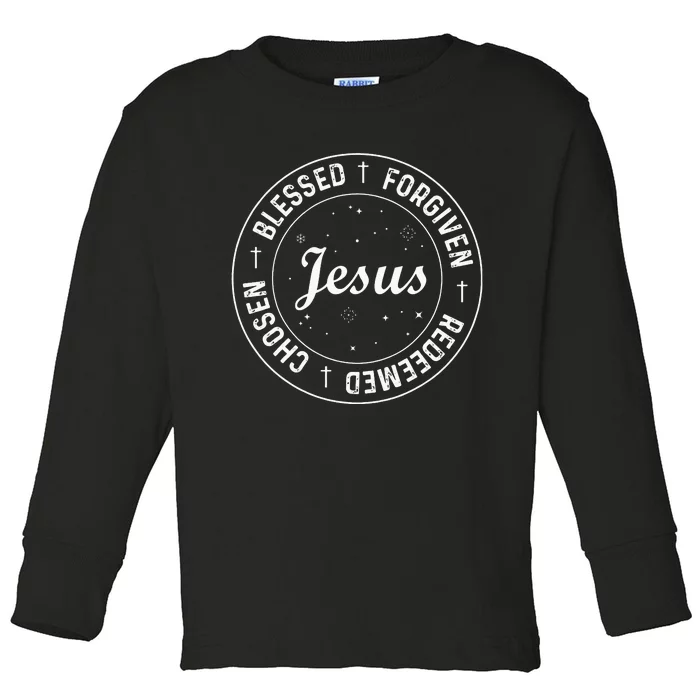 Christian Chosen Blessed Forgiven Redeemed Faith Jesus Toddler Long Sleeve Shirt