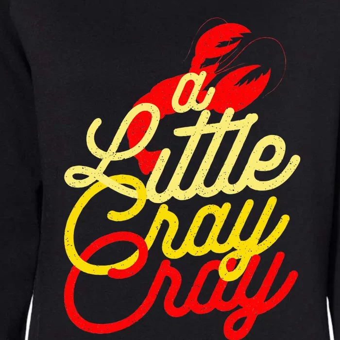 Cajun Crawfish Boil Party A Little Cray Mardi Gras Southern Womens California Wash Sweatshirt