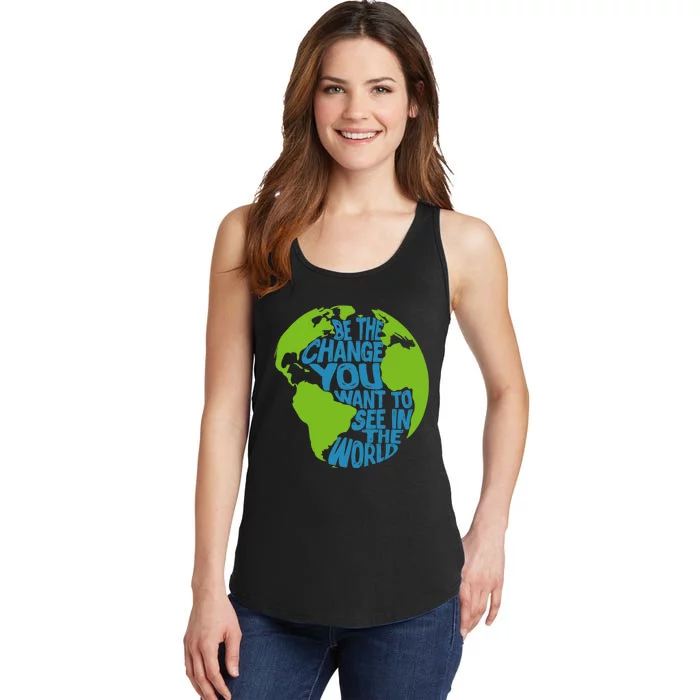 Climate Change Be The Change You Want To See In The World Ladies Essential Tank