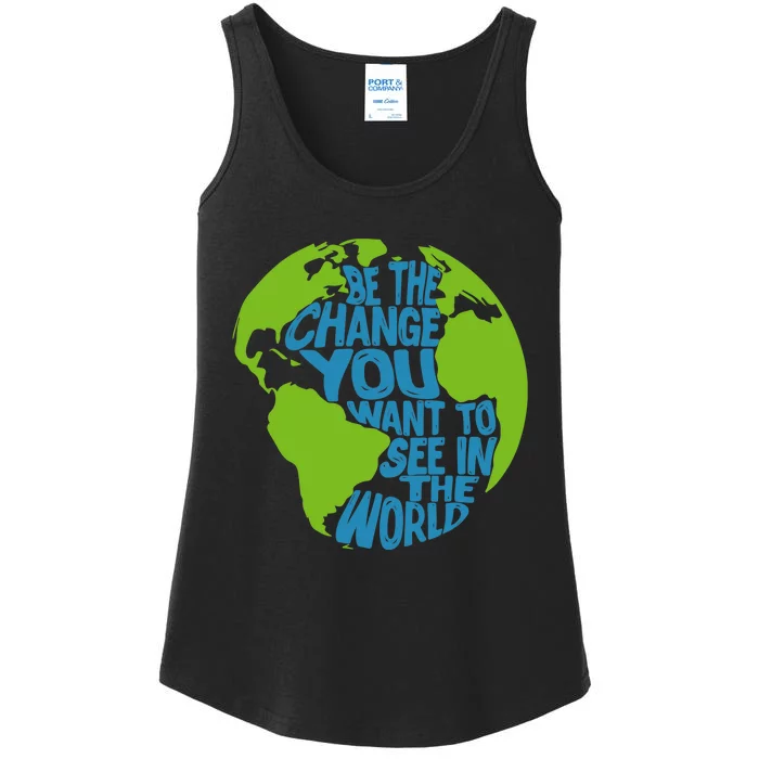 Climate Change Be The Change You Want To See In The World Ladies Essential Tank