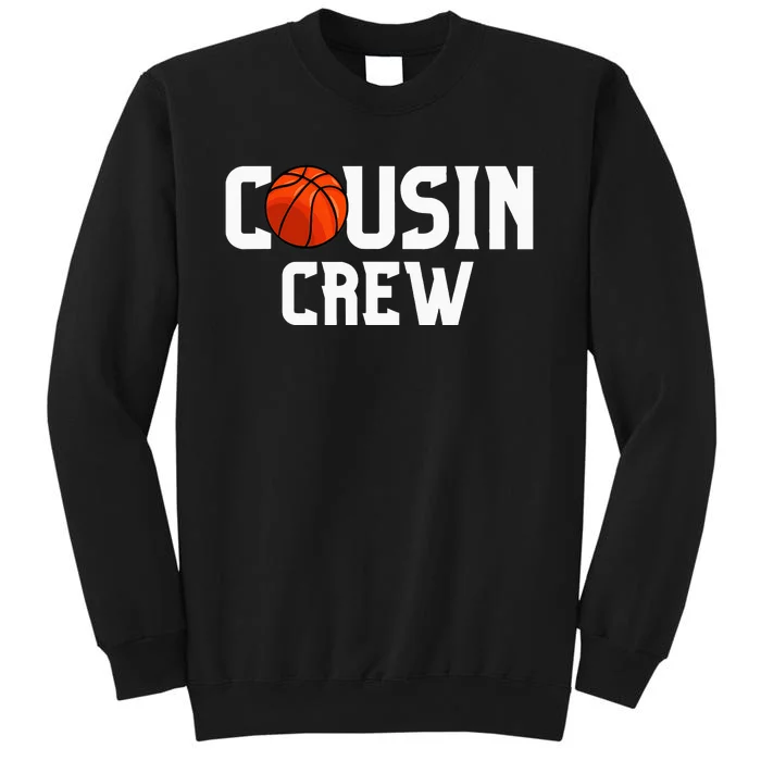 Cousin Crew Basketball Squad Family Friends Basketball Tall Sweatshirt