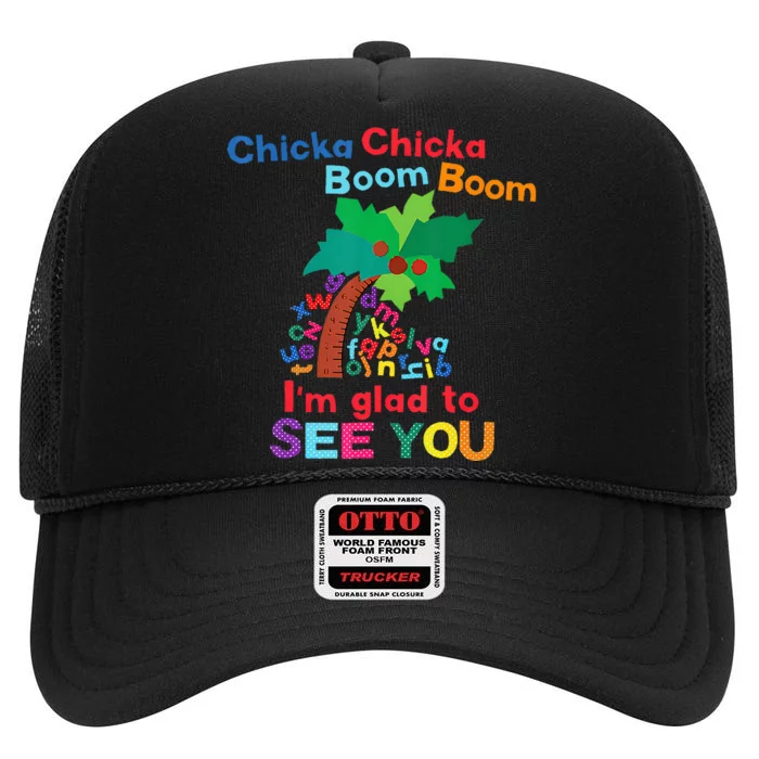 Chicka Chicka Boom Boom IM Glad To See You High Crown Mesh Trucker Hat