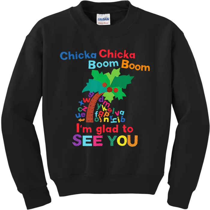 Chicka Chicka Boom Boom IM Glad To See You Kids Sweatshirt