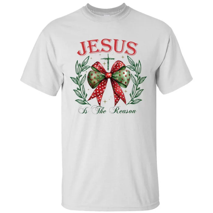 Christmas Coquette Bow Jesus Is The Reason For The Season Tall T-Shirt