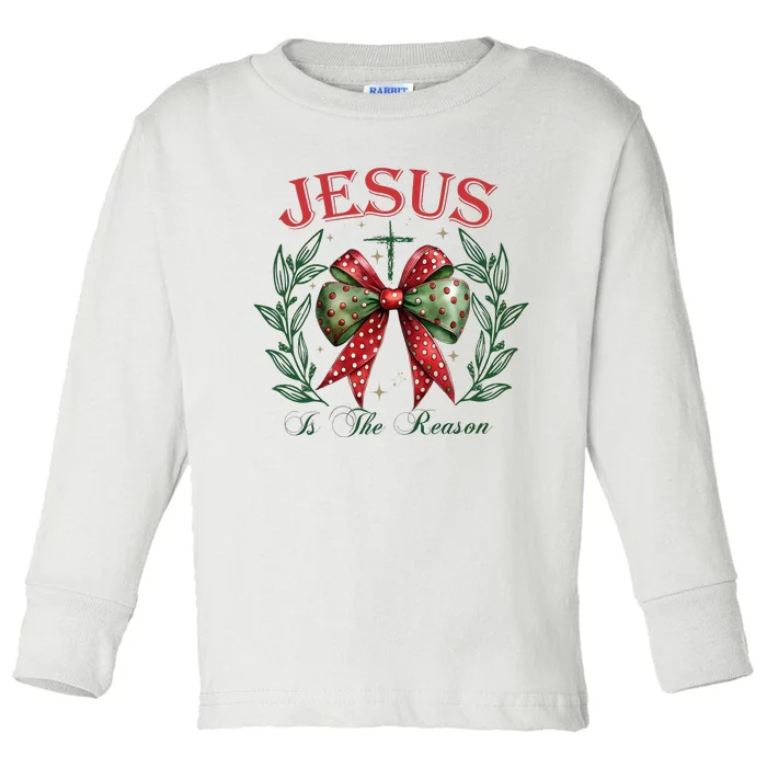 Christmas Coquette Bow Jesus Is The Reason For The Season Toddler Long Sleeve Shirt