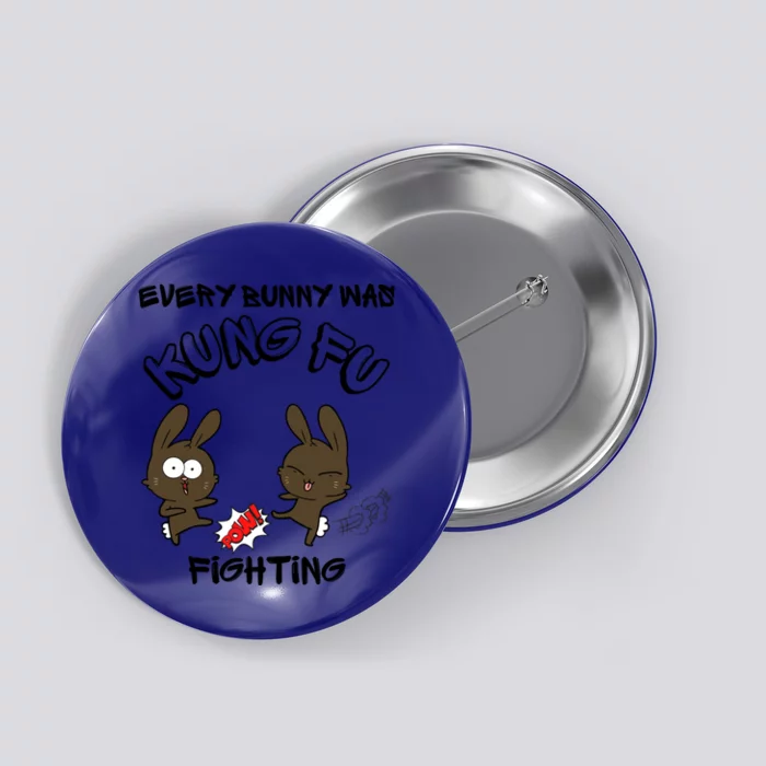 Cute Cartoon Bunnies Every Bunny Was Kung Fu Fighting Funny Gift Button