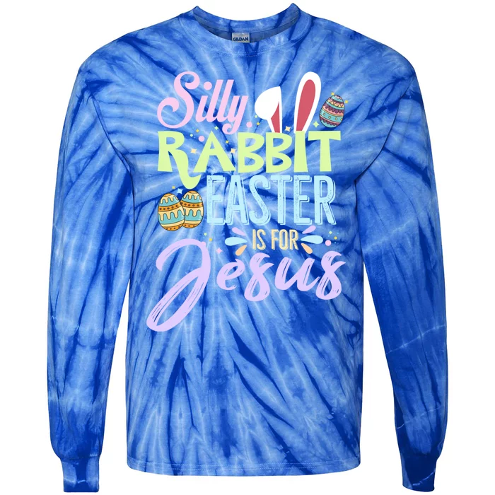 Christians Cute Bunny Silly Rabbit Easter Is For Jesus Great Gift Tie-Dye Long Sleeve Shirt