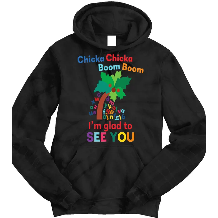 Chicka chicka boom boom i'm glad to see you Tie Dye Hoodie