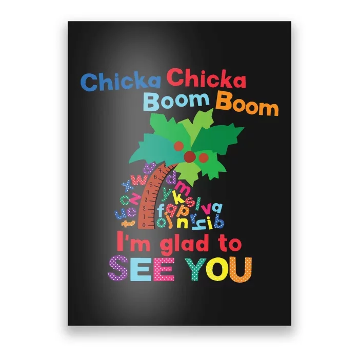 Chicka Chicka Boom Boom Im Glad To See You Poster