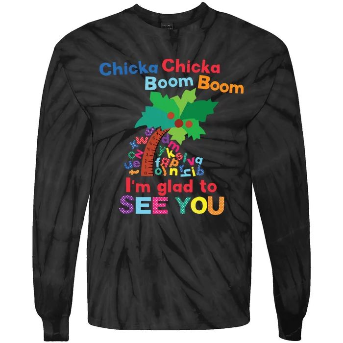 Chicka Chicka Boom Boom Im Glad To See You Tie-Dye Long Sleeve Shirt