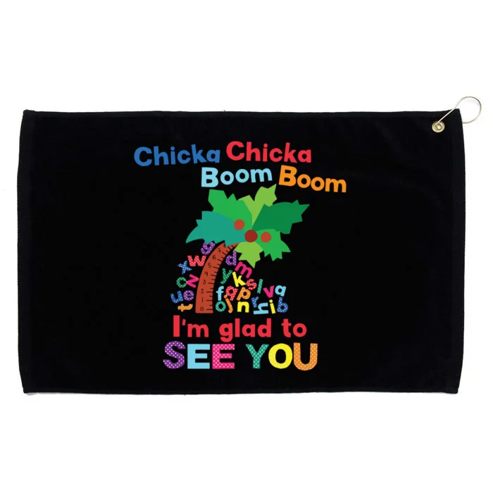 Chicka Chicka Boom Boom Im Glad To See You Grommeted Golf Towel