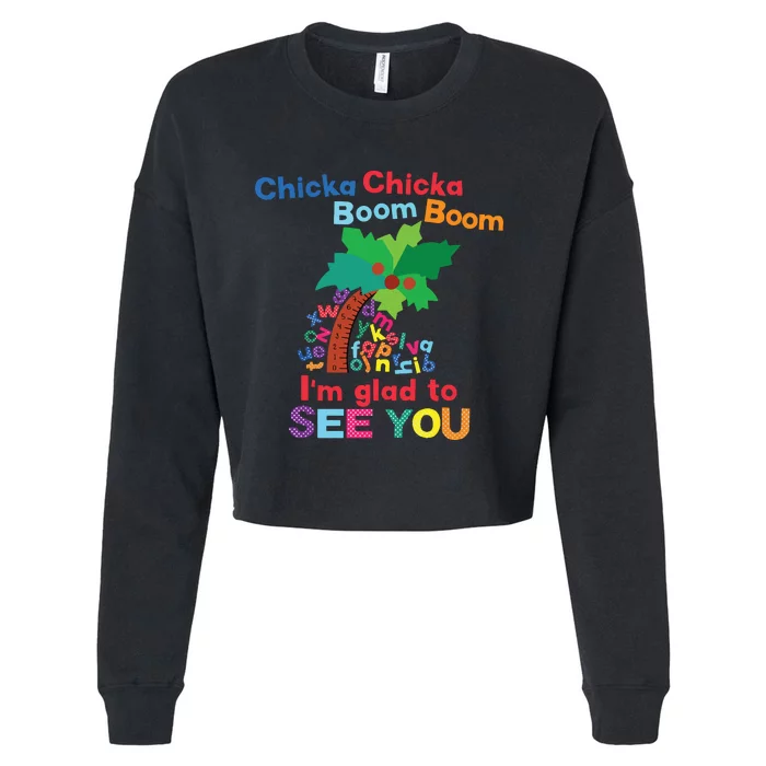 Chicka Chicka Boom Boom Im Glad To See You Cropped Pullover Crew