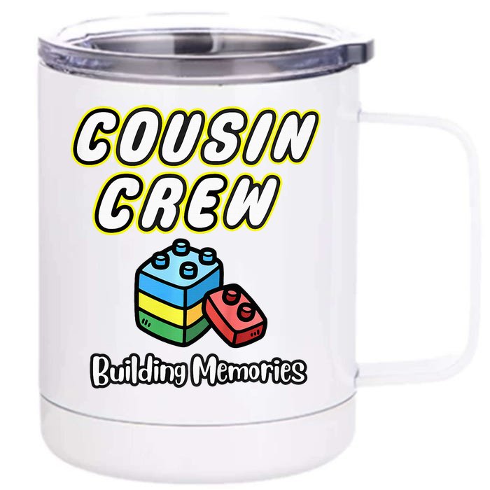 Cousin Crew Building Memories Front & Back 12oz Stainless Steel Tumbler Cup