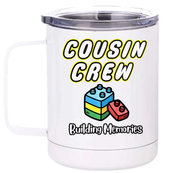 Cousin Crew Building Memories Front & Back 12oz Stainless Steel Tumbler Cup