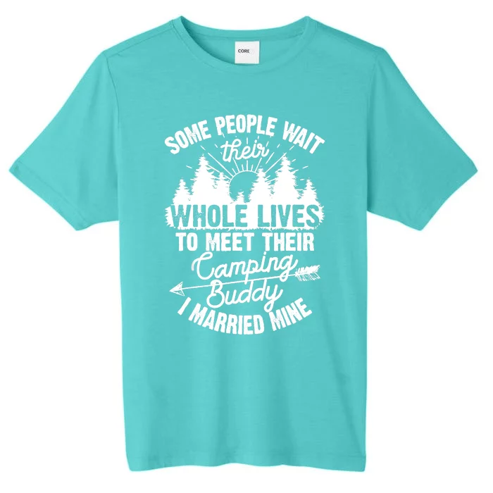 Cool Camping Buddies Gift For Wo Funny Husband & Wife ChromaSoft Performance T-Shirt