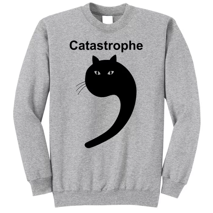 Catastrophe Comma Black Cat Funny Saying Cat As Apostrophe Tall Sweatshirt