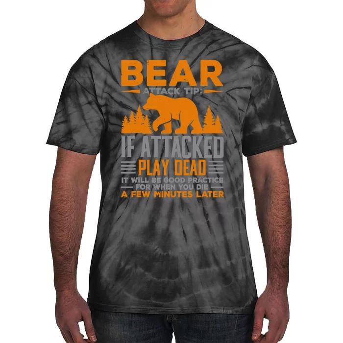 Camping Camper Bear Attack Tip If Attacked Play Dead Tie-Dye T-Shirt