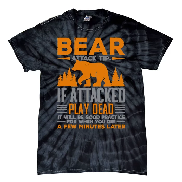 Camping Camper Bear Attack Tip If Attacked Play Dead Tie-Dye T-Shirt