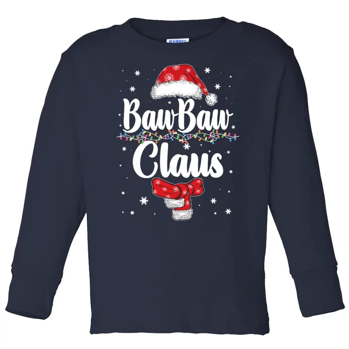 Cute Christmas Baw Baw Claus Toddler Long Sleeve Shirt