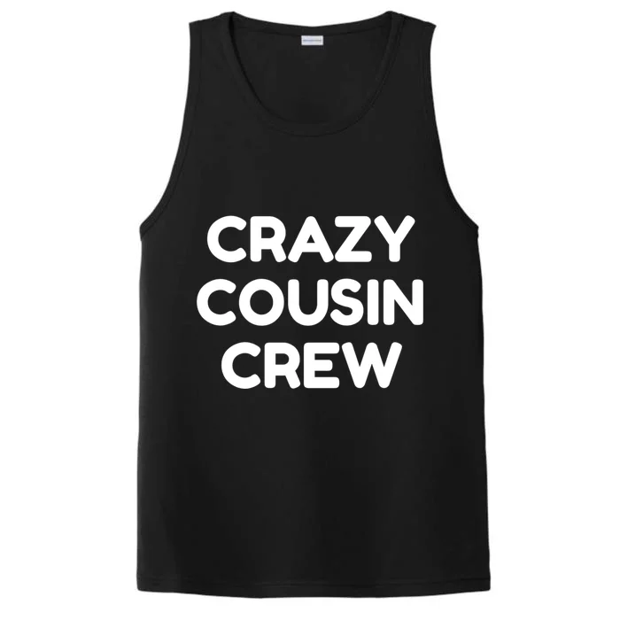 Crazy Cousin Crew Cool Gift Performance Tank