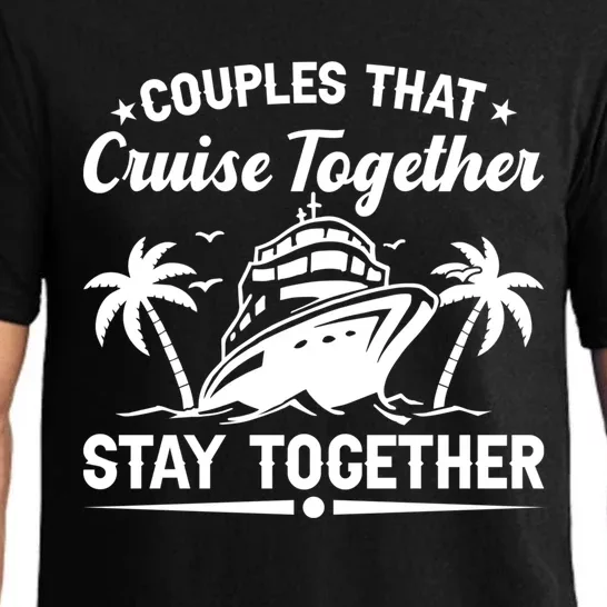 Couple Cruise Couples That Cruise Together Cruising Meaningful Gift Pajama Set