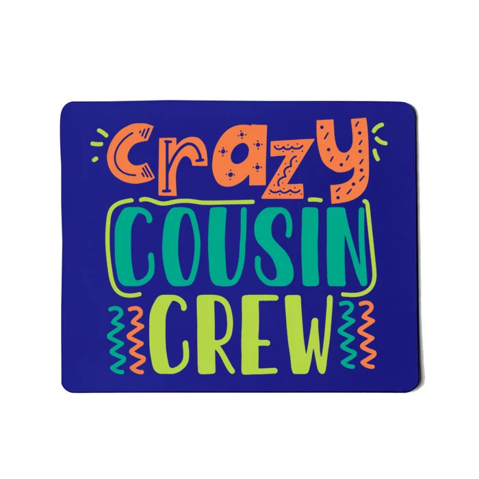 Crazy Cousin Crew Gift Mousepad