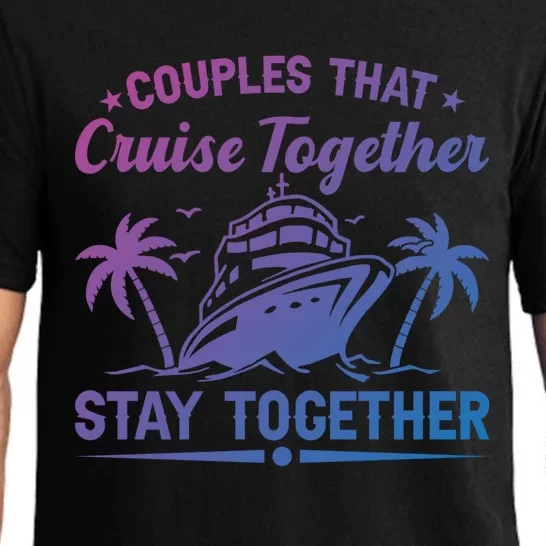 Couple Cruise Couples That Cruise Together Cruising Meaningful Gift Pajama Set