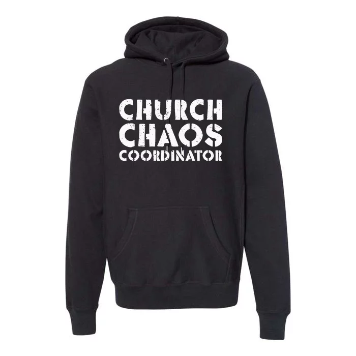 Church Chaos Coordinator Funny Church Pastor Premium Hoodie