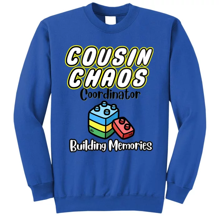 Cousin Chaos Coordinator Building Memories Tall Sweatshirt