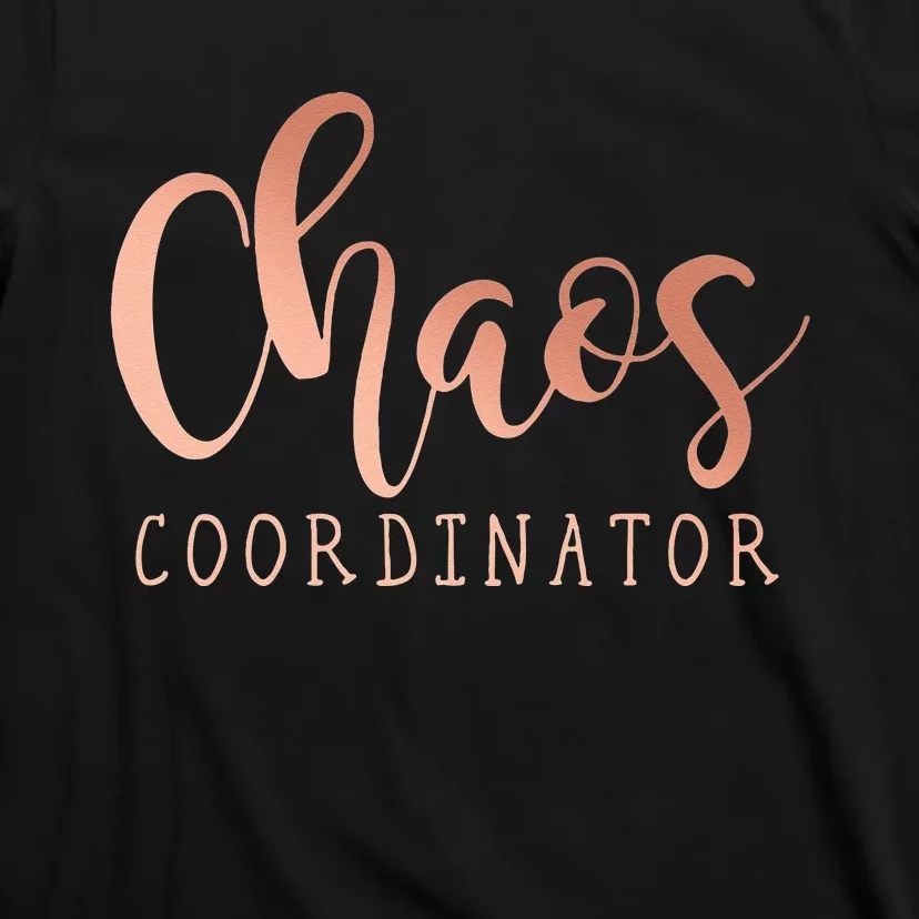 Chaos Coordinator T-Shirt