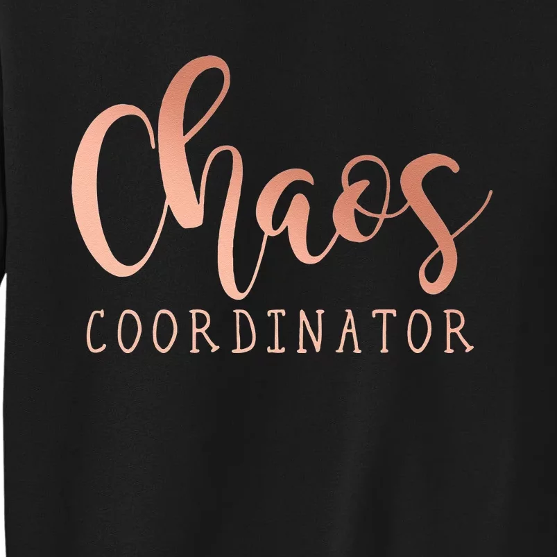 Chaos Coordinator Tall Sweatshirt