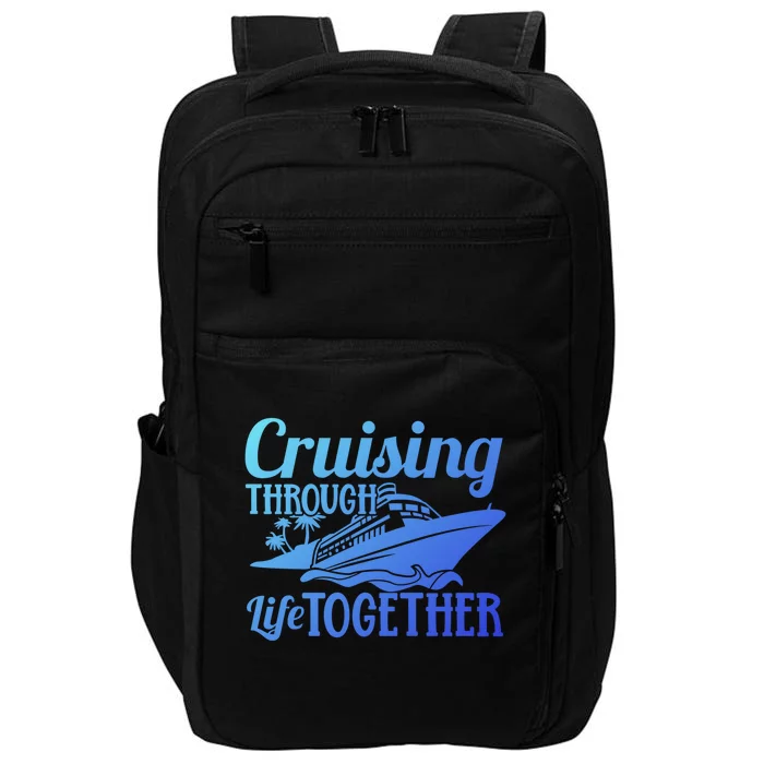 Couple Cruise Cruising Through Life Together Cute Gift Impact Tech Backpack