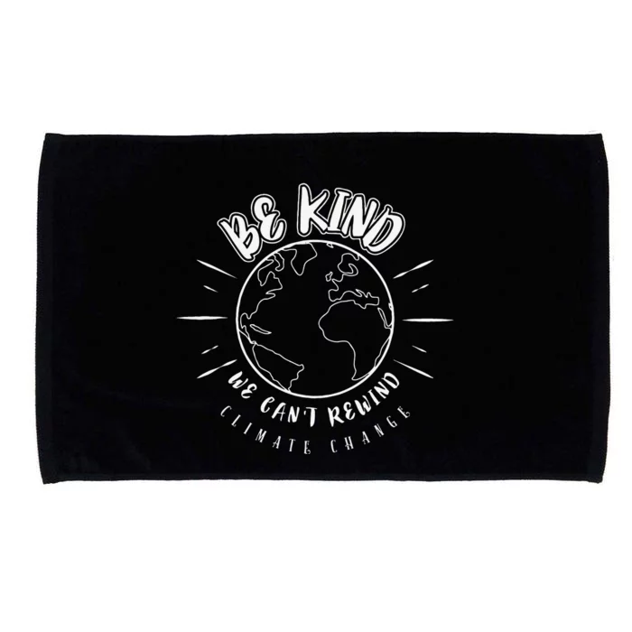 Climate Change Clothes Earth Day Gift Women Be Kind Microfiber Hand Towel