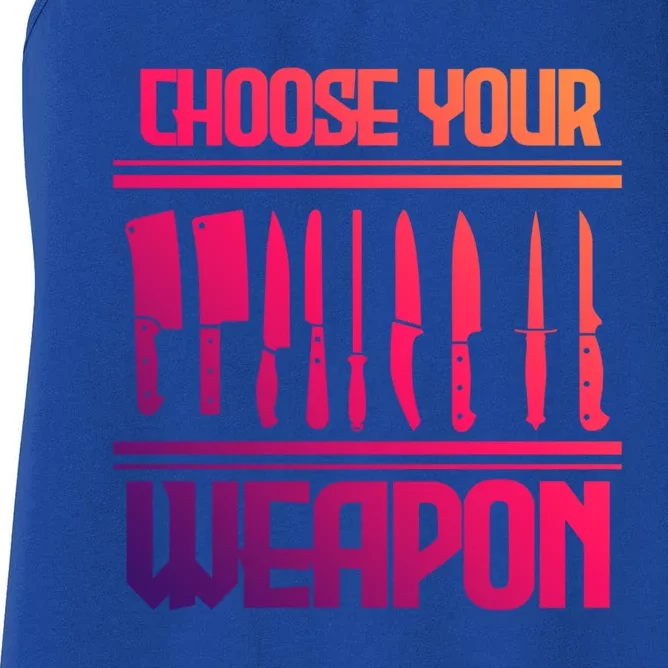 Cooking Chef Cook Knives Funny Choose Your Weapon Cute Gift Women's Racerback Tank