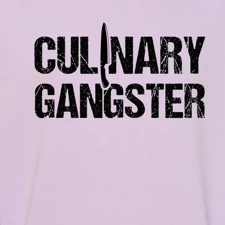 Cooking Chefs Cooking Lovers Cooking Chefs Culinary Gangster Gift Garment-Dyed Sweatshirt