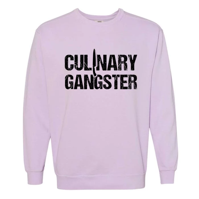 Cooking Chefs Cooking Lovers Cooking Chefs Culinary Gangster Gift Garment-Dyed Sweatshirt