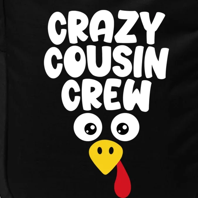 Crazy Cousin Crew Thanksgiving Funny Matching Turkey Face Gift Impact Tech Backpack