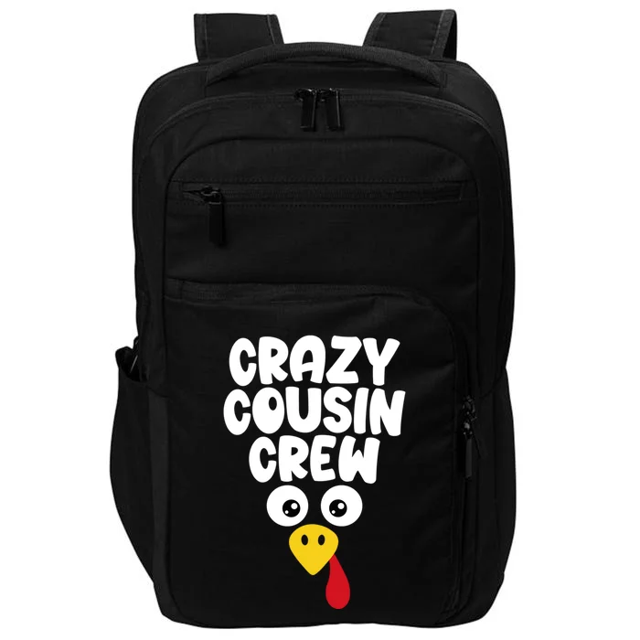 Crazy Cousin Crew Thanksgiving Funny Matching Turkey Face Gift Impact Tech Backpack