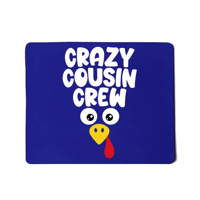 Crazy Cousin Crew Thanksgiving Funny Matching Turkey Face Gift Mousepad